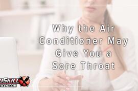 Why the Air Conditioner May Give You a Sore Throat.