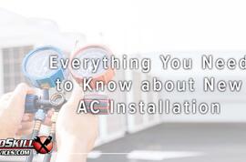 Everything you Need to Know about New AC Installation.