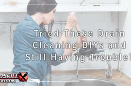 Tried These Drain Cleaning DIYs and Still Having Trouble?  