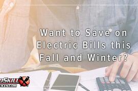 Want to Save on Electric Bills this Fall and Winter? Try These Top Energy-Saving Tips. 