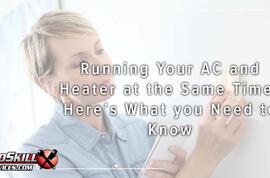 Running Your AC and Heater at the Same Time? Here’s What you Need to Know